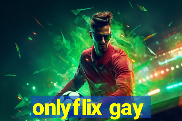 onlyflix gay